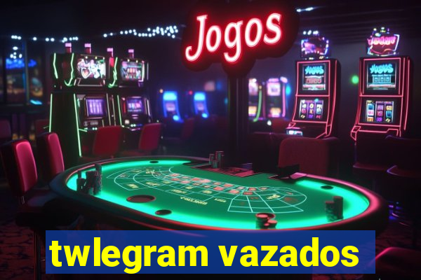 twlegram vazados